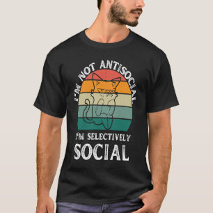 Jag är inte antisocial jag selektivt social t shirt