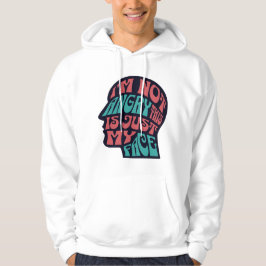 Jag är inte Arg att det här bara är mitt Ansikte-i Hoodie