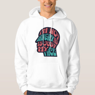 Jag är inte Arg att det här bara är mitt Ansikte-i Hoodie