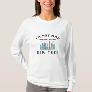 Jag är inte arg att jag bara är från New York T Shirt