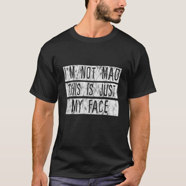 Jag är inte arg, det här är bara mitt ansikte - t shirt (Framsida)