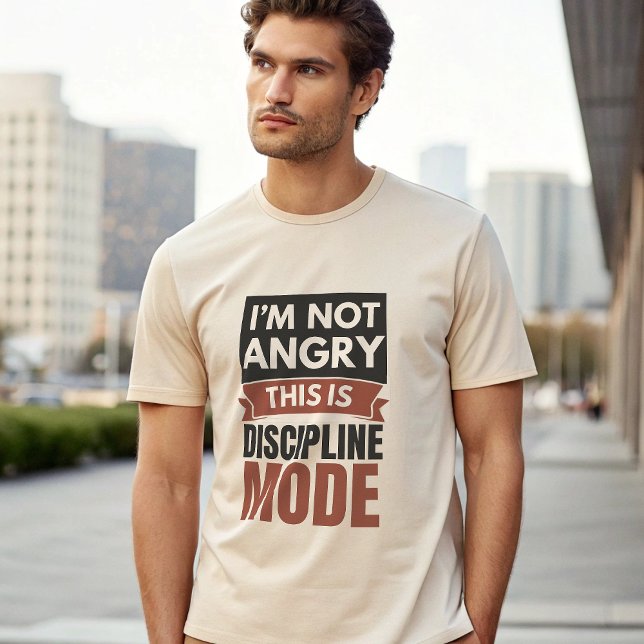 Jag är inte arg, det här är disciplinläge T-shirt  (Skapare uppladdad)