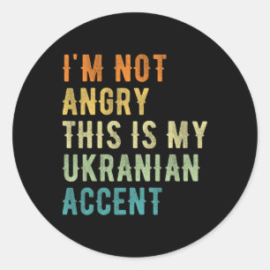 Jag är inte arg, det här är min ukrainska accent - runt klistermärke