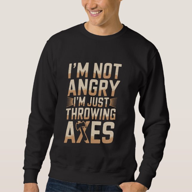 Jag är inte Arg-funny Ax-stöt 1 Lång Ärmad Tröja (Framsida)