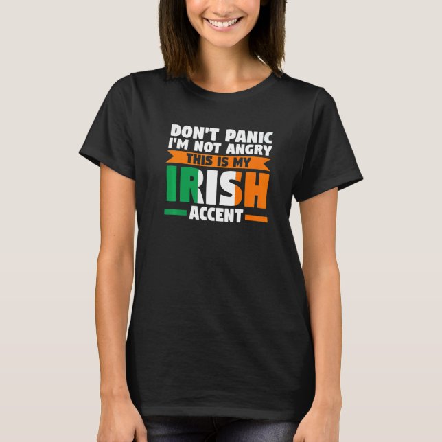 Jag är inte arg irländsk accent på Irland T Shirt (Framsida)