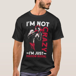 Jag är inte arg, jag är bara skuggboxning t shirt