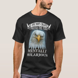 Jag är inte arg, jag föredrar termen "bra". t shirt