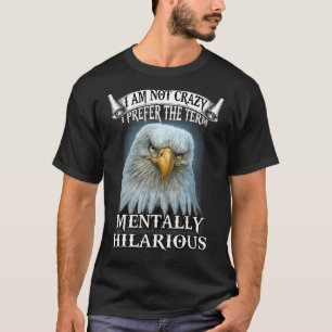 Jag är inte arg, jag föredrar termen "bra". t shirt