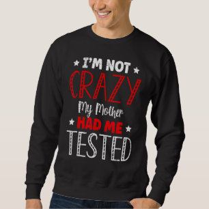 Jag är inte arg Mor hade testat Mors dag Lång Ärmad Tröja