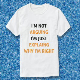 Jag är inte Arguing, bara utforskar T-shirt