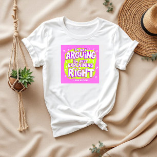 Jag är inte arguing Funny Mors dag Gift Mamma T Shirt