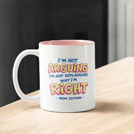 Jag är inte arguing | Funny offert | Sarkastic Mam Två-Tonad Mugg