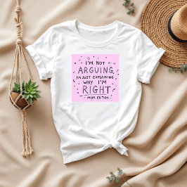 Jag är inte arguing | Funny Sarcastic Mamma T Shirt