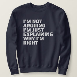 Jag är inte arguing, jag är Höger Dold Typography Lång Ärmad Tröja