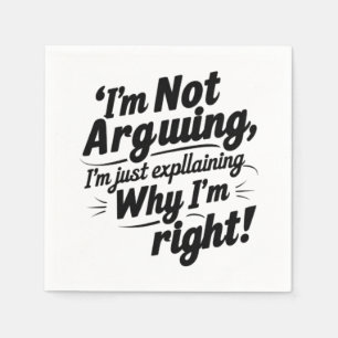 Jag är inte arguing, jag förklarar bara varför jag pappersservett