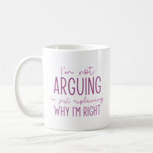 Jag är inte arguing kaffemugg