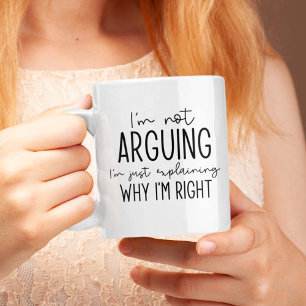 Jag är inte arguing kaffemugg