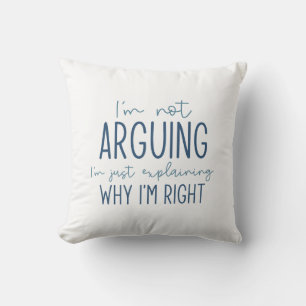 Jag är inte arguing kudde