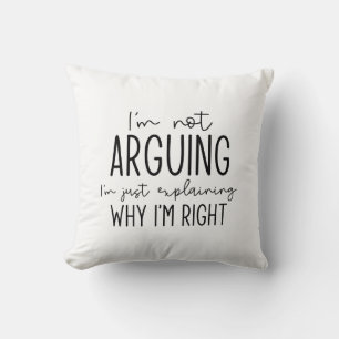 Jag är inte arguing kudde