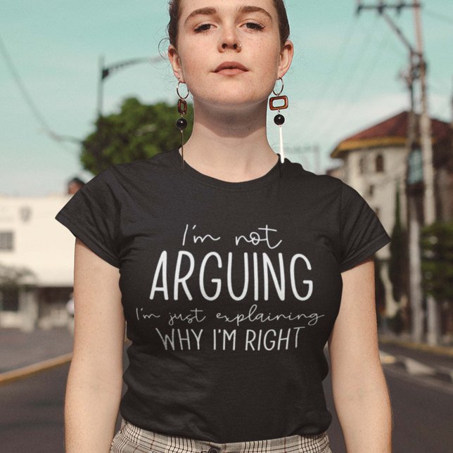 Jag är inte arguing t shirt (Skapare uppladdad)