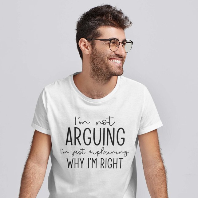 Jag är inte arguing t shirt (Skapare uppladdad)