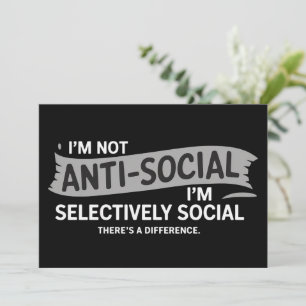 Jag är inte asocial, jag är selektivt socialt roli inbjudningar
