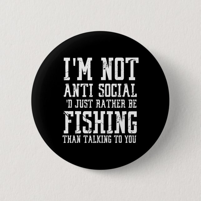 Jag är inte asocial Jag föredrar att fiska iställe Knapp (Framsida)