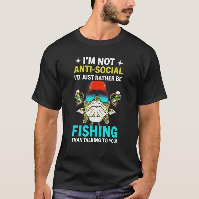 Jag är inte asocial Jag skulle hellre fiska T Shirt (Framsida)