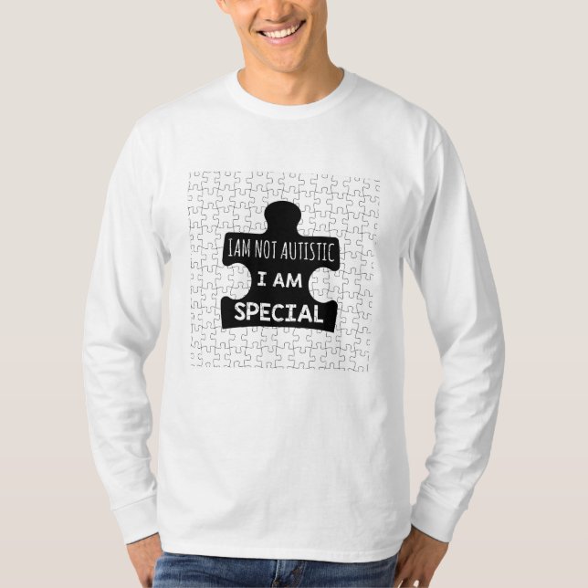 Jag är inte autistisk, jag är Speciell T-Shirt (Framsida)