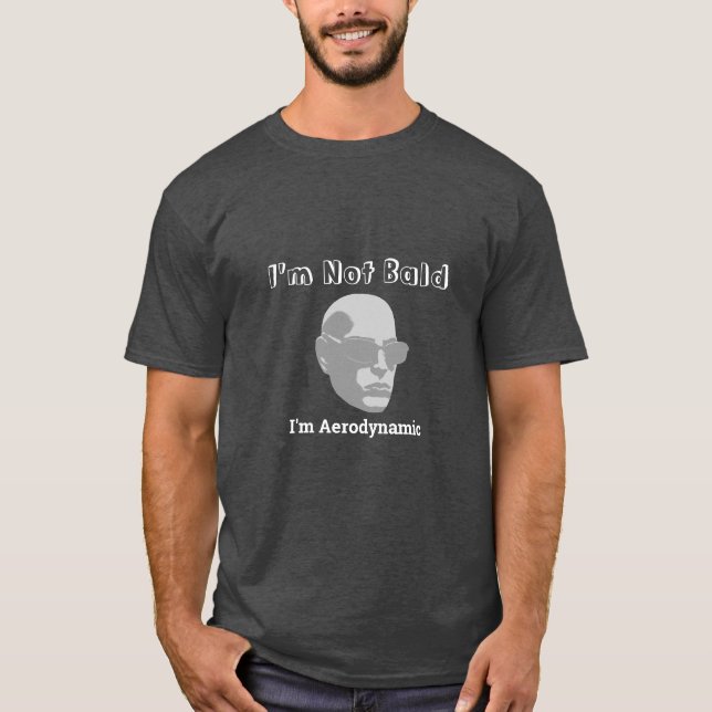 Jag är inte bald, jag är Aerodynamisk T Shirt (Framsida)