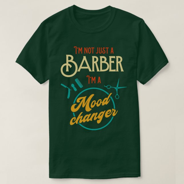 Jag är inte bara en Barber Im en moodväxlare T Shirt (Design framsida)