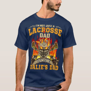 Jag är inte bara en lacrosse Pappa, jag är Goalies T Shirt
