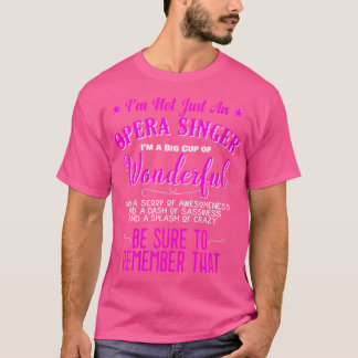 Jag är inte bara en operasångare underbar t shirt