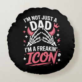 Jag är inte bara en Pappa I's är en Freakin' Icon  Rund Kudde