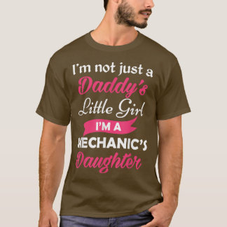 Jag är inte bara en Pappor flicka jag är en mekani T Shirt