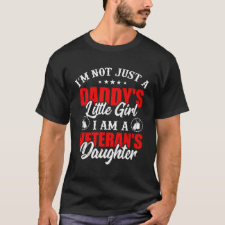 Jag är inte bara en Pappor flicka jag är veteran. T Shirt