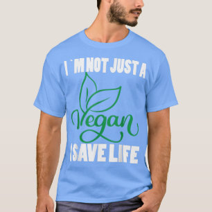 Jag är inte bara en Vegan I Spara Life Vegetarian T Shirt