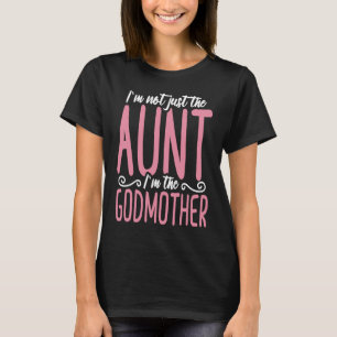 Jag är inte bara moster, jag är gudmor t shirt