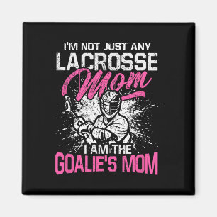 Jag är inte bara någon lacrosse Mamma, jag är Goal Magnet