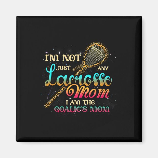 Jag är inte bara någon lacrosse Mamma om Goalies M Magnet (Framsidan)