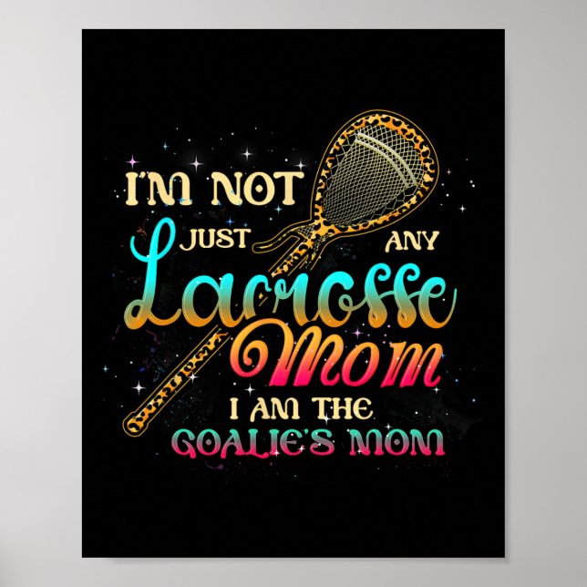 Jag är inte bara någon lacrosse Mamma om Goalies M Poster (Framsidan)