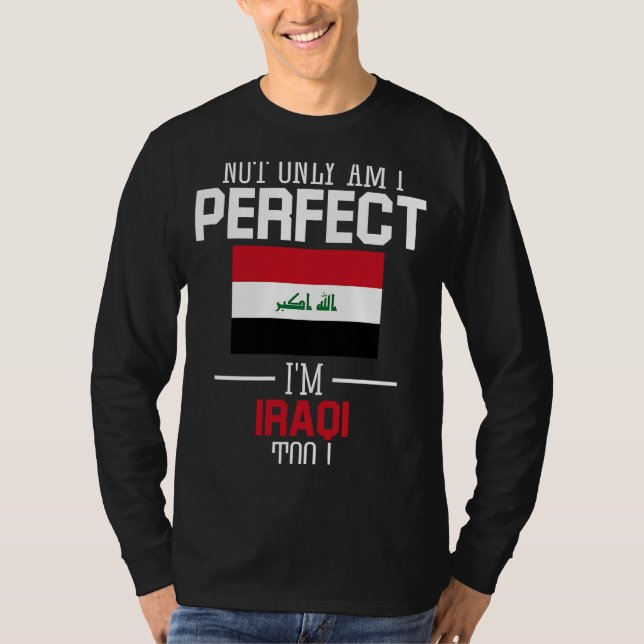 Jag är inte bara perfekt att jag är irakier till I T Shirt (Framsida)
