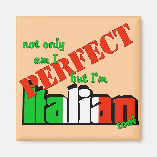 Jag är inte bara Perfekt, utan jag är också italie Magnet (Framsidan)