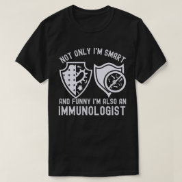 Jag är inte bara smart och glad utan också immunol t shirt