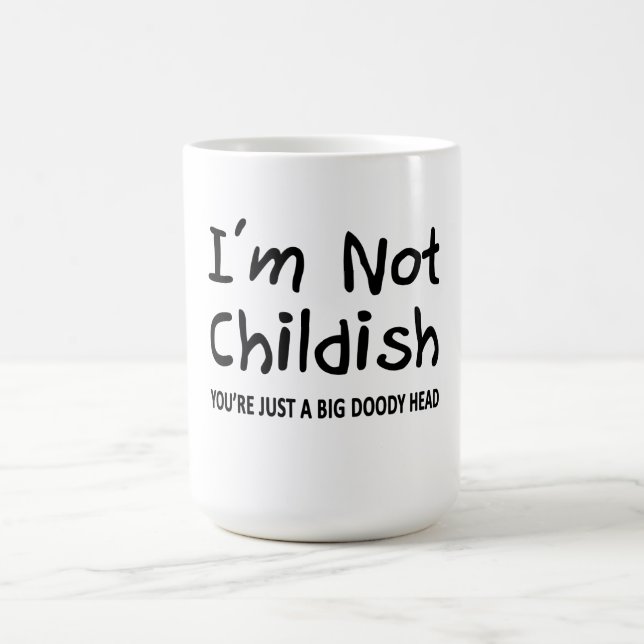Jag är inte barnslig kaffemugg (Center)