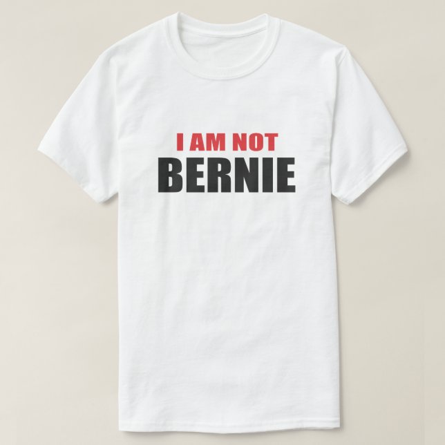 JAG ÄR INTE BERNIE. SE SOM SHIRT TRÖJA (Design framsida)