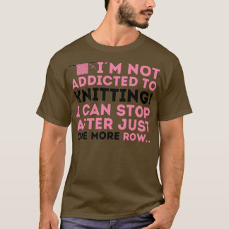 Jag är inte beroende av stickning jag kan sluta ef t shirt