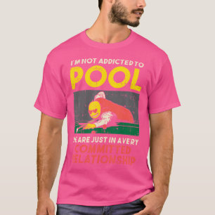 Jag är inte Beroende för Bassäng Player Snooker Bi T Shirt