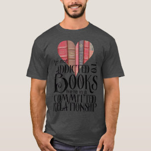 Jag är inte beroende för bokar.. t shirt