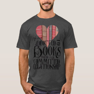 Jag är inte beroende för bokar.. t shirt